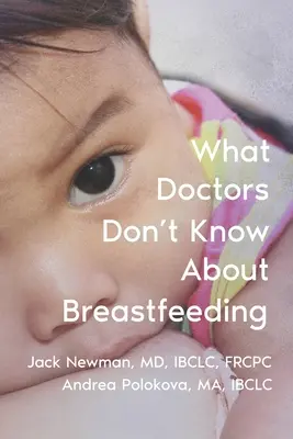 Ce que les médecins ne savent pas sur l'allaitement - What Doctors Don't Know About Breastfeeding