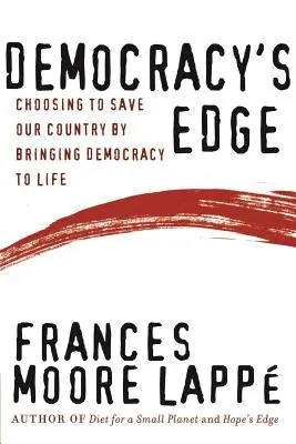 Democracy's Edge : Choosing to Save Our Country by Bringing Democracy to Life (Le bord de la démocratie : choisir de sauver notre pays en donnant vie à la démocratie) - Democracy's Edge: Choosing to Save Our Country by Bringing Democracy to Life