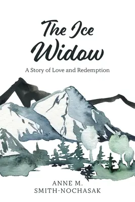 La veuve de glace : Une histoire d'amour et de rédemption - The Ice Widow: A Story of Love and Redemption