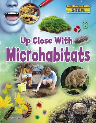 Gros plan sur les microhabitats - Up Close with Microhabitats