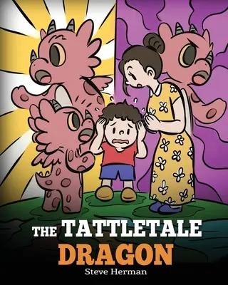 Le Dragon Tattletale : Une histoire sur la trahison et le dénigrement - The Tattletale Dragon: A Story About Tattling and Telling