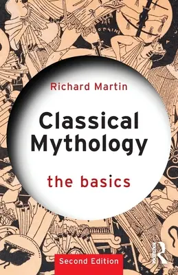 Mythologie classique : Les bases - Classical Mythology: The Basics