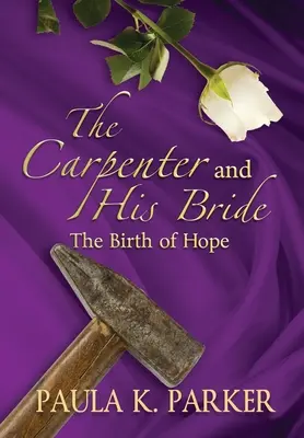 Le charpentier et sa fiancée : La naissance de l'espoir - The Carpenter and his Bride: The Birth of Hope