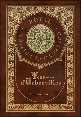 Tess of the d'Urbervilles (Royal Collector's Edition) (couverture laminée avec jaquette) - Tess of the d'Urbervilles (Royal Collector's Edition) (Case Laminate Hardcover with Jacket)