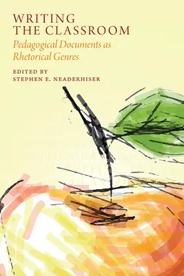 Écrire la classe : Les documents pédagogiques en tant que genres rhétoriques - Writing the Classroom: Pedagogical Documents as Rhetorical Genres