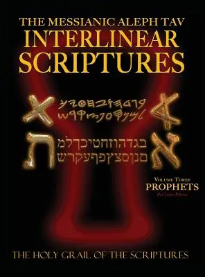 Messianic Aleph Tav Interlinear Scriptures Volume Three the Prophets, Paleo and Modern Hebrew-Phonetic Translation-English, Red Letter Edition Study Bib - Messianic Aleph Tav Interlinear Scriptures Volume Three the Prophets, Paleo and Modern Hebrew-Phonetic Translation-English, Red Letter Edition Study B