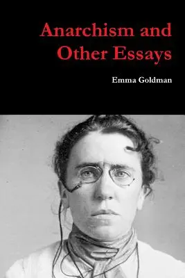 Anarchisme et autres essais - Anarchism and Other Essays