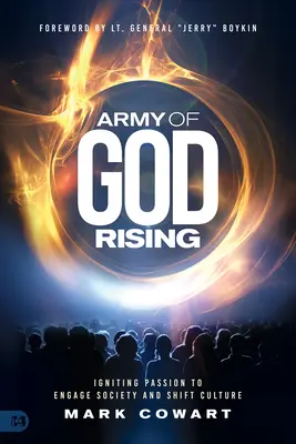 L'Armée de Dieu se lève : Allumer la passion pour engager la société et changer la culture - Army of God Rising: Igniting Passion to Engage Society and Shift Culture