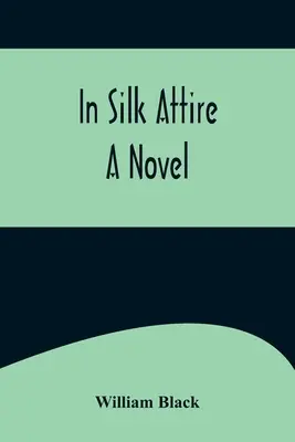 En habit de soie : un roman - In Silk Attire; A Novel