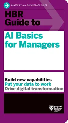 HBR Guide to AI Basics for Managers (Guide HBR des bases de l'IA pour les managers) - HBR Guide to AI Basics for Managers