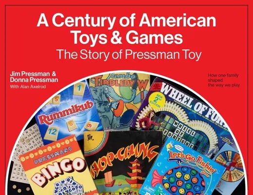 Un siècle de jouets et de jeux américains : L'histoire de Pressman Toy - A Century of American Toys and Games: The Story of Pressman Toy