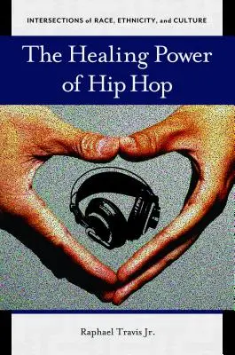 Le pouvoir de guérison du hip-hop - The Healing Power of Hip Hop