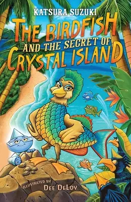 Le poisson-oiseau et le secret de l'île de cristal - The Birdfish and the Secret of Crystal Island