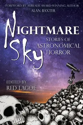 Ciel de cauchemar : histoires d'horreur astronomique - Nightmare Sky: Stories of Astronomical Horror