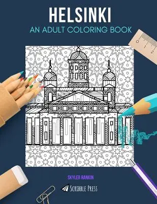 La Nouvelle-Zélande : un livre de coloriage pour adultes : UN LIVRE DE COLORIAGE POUR ADULTES : Un livre de coloriage pour adultes sur Helsinki - Helsinki: AN ADULT COLORING BOOK: A Helsinki Coloring Book For Adults