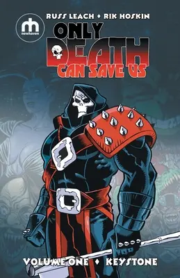 Seule la mort peut nous sauver : Volume 1 - Keystone - Only Death Can Save Us: Volume One - Keystone