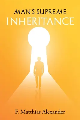 L'héritage suprême de l'homme - Man's Supreme Inheritance