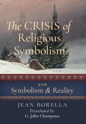 La crise du symbolisme religieux & Symbolisme et réalité - The Crisis of Religious Symbolism & Symbolism and Reality