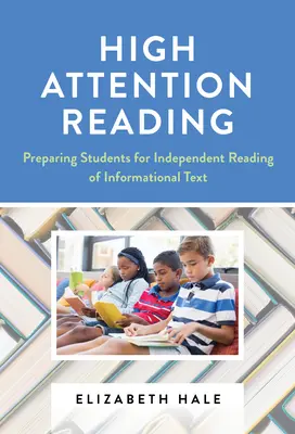 High Attention Reading : Préparer les élèves à la lecture autonome de textes informatifs - High Attention Reading: Preparing Students for Independent Reading of Informational Text