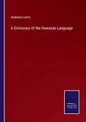 Dictionnaire de la langue hawaïenne - A Dictionary of the Hawaiian Language