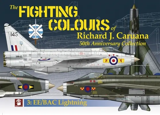 Les couleurs de combat de Richard J. Caruana : Collection du 50e anniversaire. 3 : Ee/Bac Lightning - The Fighting Colours of Richard J. Caruana.: 50th Anniversary Collection. 3: Ee/Bac Lightning