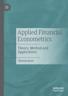 Econométrie financière appliquée : Théorie, méthode et applications - Applied Financial Econometrics: Theory, Method and Applications