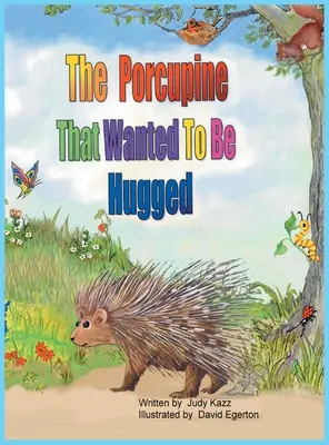 Le Porc-épic qui voulait être étreint - The Porcupine That Wanted To Be Hugged