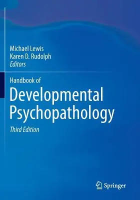 Manuel de psychopathologie du développement - Handbook of Developmental Psychopathology