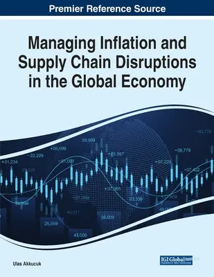 Gérer l'inflation et les perturbations de la chaîne d'approvisionnement dans l'économie mondiale - Managing Inflation and Supply Chain Disruptions in the Global Economy