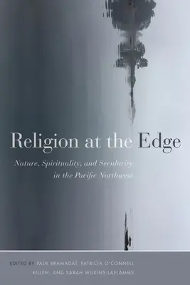 Religion en marge : Nature, spiritualité et laïcité dans le nord-ouest du Pacifique - Religion at the Edge: Nature, Spirituality, and Secularity in the Pacific Northwest