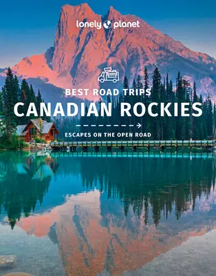Lonely Planet Best Road Trips Rocheuses canadiennes 1 - Lonely Planet Best Road Trips Canadian Rockies 1