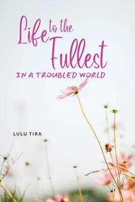 Vivre pleinement dans un monde troublé - Life to the Fullest in a Troubled World