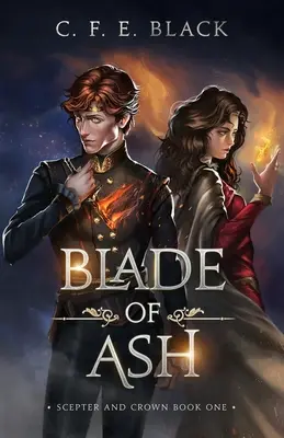 Lame de cendre : Sceptre et Couronne, livre 1 - Blade of Ash: Scepter and Crown Book One