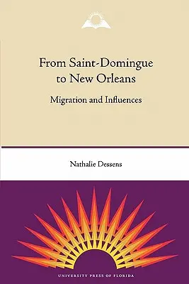 De Saint-Domingue à la Nouvelle-Orléans : Migration et influences - From Saint-Domingue to New Orleans: Migration and Influences