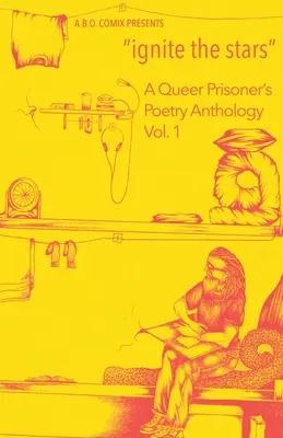 enflammer les étoiles : Une anthologie de poèmes de prisonniers queers - ignite the stars: A Queer Prisoner's Poetry Anthology