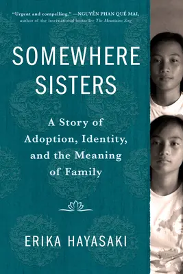 Somewhere Sisters : Une histoire d'adoption, d'identité et de sens de la famille - Somewhere Sisters: A Story of Adoption, Identity, and the Meaning of Family