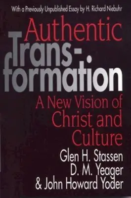 Authentic Transformation : Une nouvelle vision du Christ et de la culture - Authentic Transformation: A New Vision of Christ and Culture