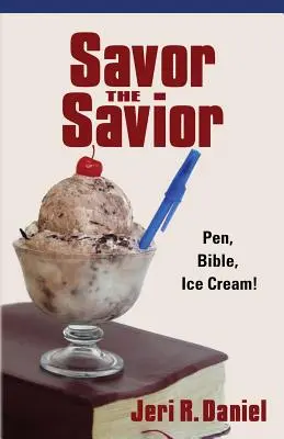 Savourez le Sauveur : Stylo, Bible, Glace ! - Savor the Savior: Pen, Bible, Ice Cream!