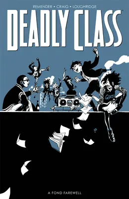 Deadly Class, tome 12 : Un adieu chaleureux, deuxième partie - Deadly Class, Volume 12: A Fond Farewell, Part Two