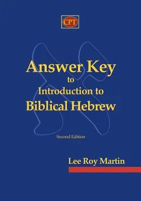 Corrigé de l'introduction à l'hébreu biblique - Answer Key to Introduction to Biblical Hebrew