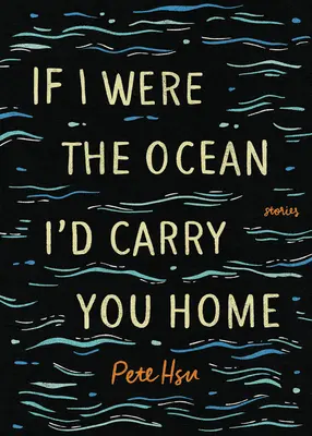 Si j'étais l'océan, je te ramènerais à la maison - If I Were the Ocean, I'd Carry You Home