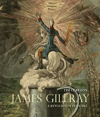 James Gillray : Une révolution dans la satire - James Gillray: A Revolution in Satire