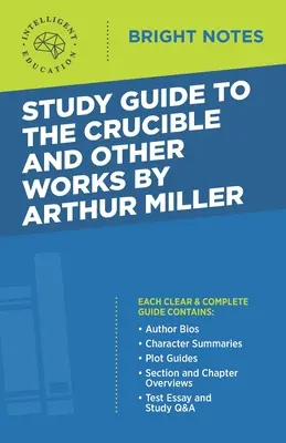 Guide d'étude sur Le Creuset et autres œuvres d'Arthur Miller - Study Guide to The Crucible and Other Works by Arthur Miller