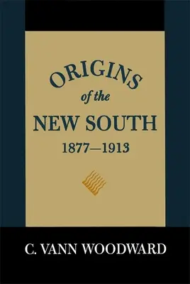 Les origines du nouveau Sud, 1877-1913 : Une histoire du Sud - Origins of the New South, 1877-1913: A History of the South