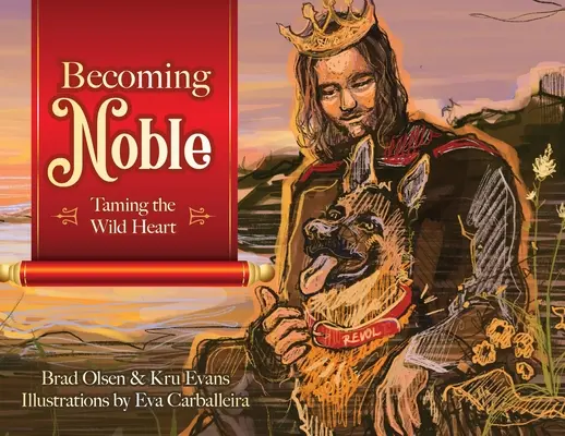 Devenir noble : apprivoiser le cœur sauvage - Becoming Noble: Taming the Wild Heart