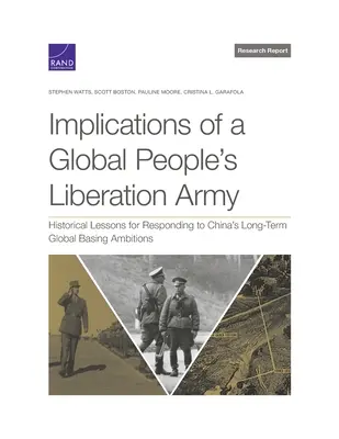 Implications d'une armée populaire de libération mondiale : Leçons historiques pour répondre aux ambitions à long terme de la Chine en matière d'implantation mondiale - Implications of a Global People's Liberation Army: Historical Lessons for Responding to China's Long-Term Global Basing Ambitions