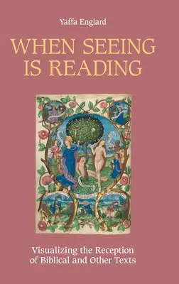 Quand voir c'est lire : Visualiser la réception des textes bibliques et autres - When Seeing is Reading: Visualizing the Reception of Biblical and Other Texts