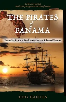 Les pirates de Panama, de Sir Francis Drake à l'amiral Edward Vernon - The Pirates of Panama, From Sir Francis Drake to Admiral Edward Vernon