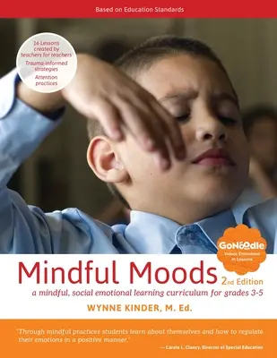 Les humeurs de l'esprit, 2e édition : Un programme d'apprentissage émotionnel et social pour les élèves de la 3e à la 5e année. - Mindful Moods, 2nd Edition: A Mindful, Social Emotional Learning Curriculum for Grades 3-5