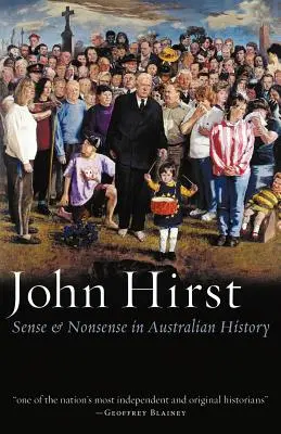 Le sens et l'absurdité de l'histoire australienne - Sense & Nonsense in Australian History